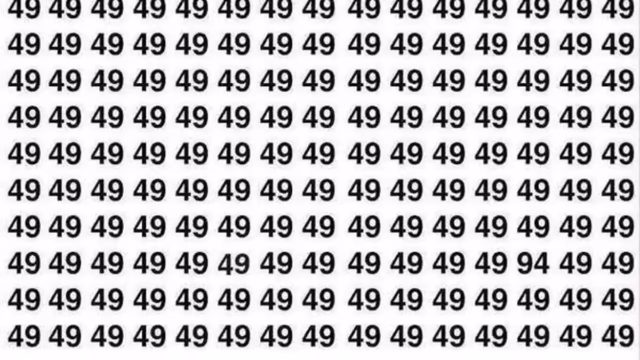 only the one with hawk eyes can find 94 among 49s in just 6 seconds